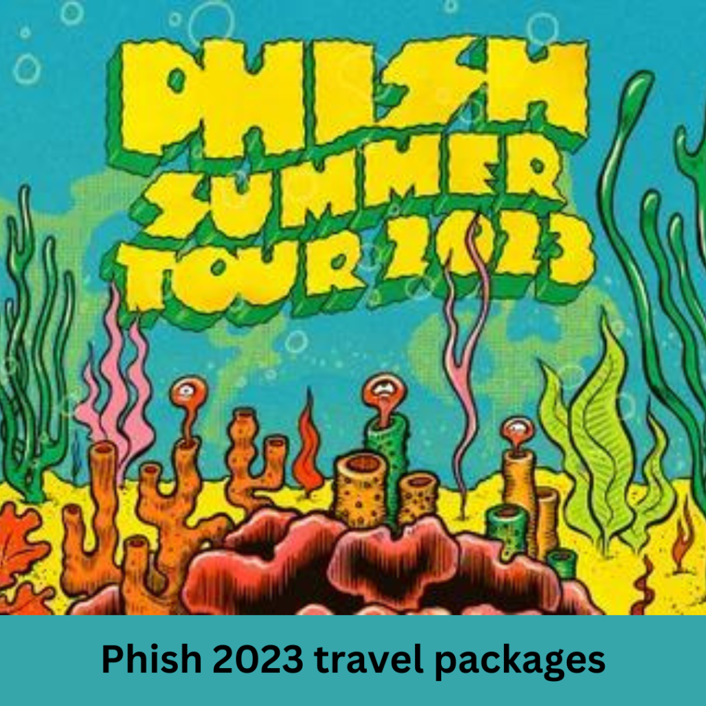 What to expect from Phish 2023 travel packages Travel Blust